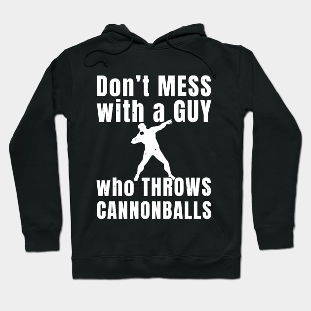 Mens Shotput Don't Mess Athlete Gift Hoodie by atomguy